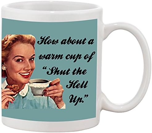 מה דעתך על כוס חמה של סתום את הפה 11 עוז. ספל קפה קרמי - אני אוהב את זה כשהיא מרושעת!