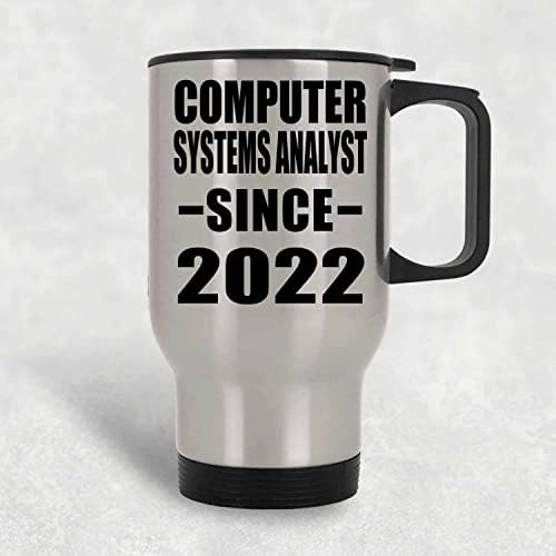 תכנן אנליסט מערכות מחשב מאז 2022, ספל נסיעות כסף 14oz כוס מבודד מפלדת אל חלד, מתנות ליום הולדת יום הולדת חג