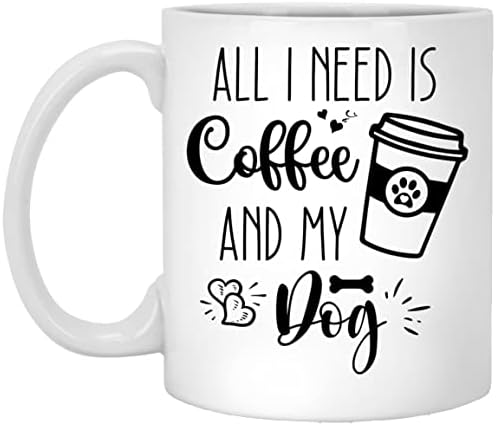 כל מה שאני צריך זה קפה ספל קפה הכלב שלי-ספל אמא כלב-מצחיק אוהבי כלב ספל-מתנת יום הולדת לגברים נשים