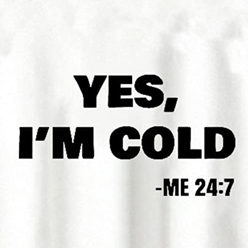 סווטשירט סווטשירט צבעי מזדמן לנשים כן אני קר אותי 24: 7 חולצות הדפס