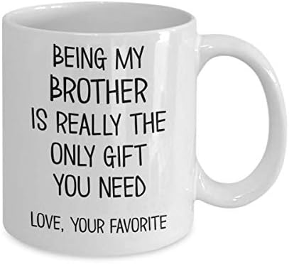 להיות אחי הוא המתנה היחידה שאתה צריך ספל אהבה האהוב עליך מצחיק 11 עוז או 15 עוז לבן קרמיקה כוס קפה