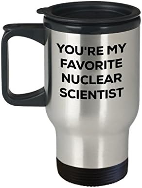 אתה המדען הגרעיני האהוב עלי 14oz ספל נסיעות מבודד - מדען גרעיני מצחיק מתנה כוסית לגברים נשים בת